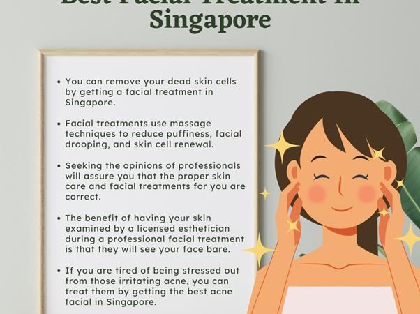 5 Benefits Of Getting The Best Facial Treatment In Singapore