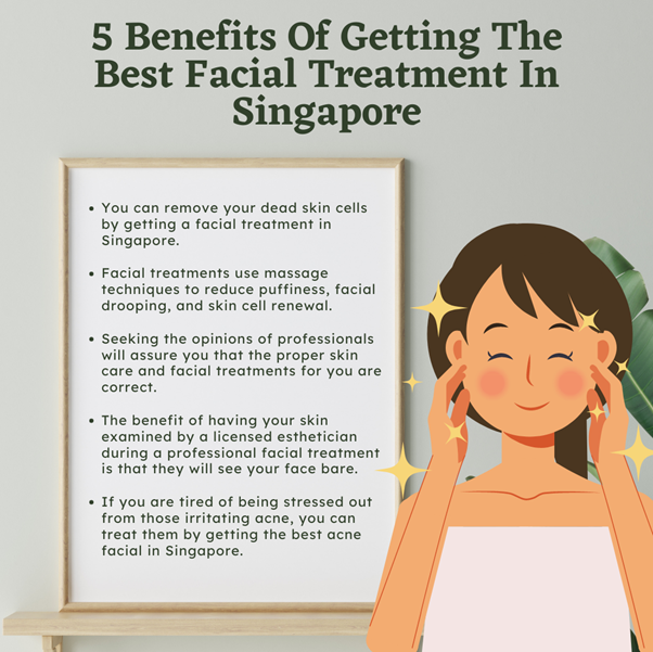 5 Benefits Of Getting The Best Facial Treatment In Singapore